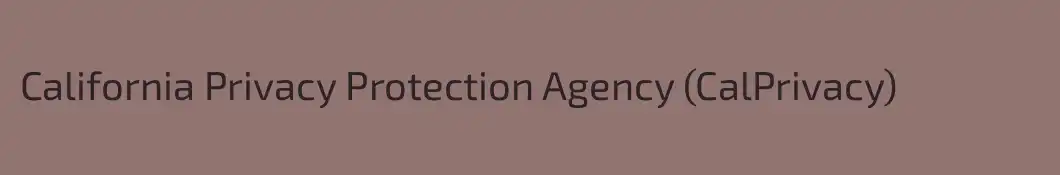 California Privacy Protection Agency (CalPrivacy)